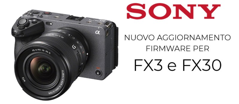 Sony aggiornamento per FX3 e FX30