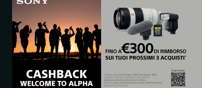Sony Cashback Welcome to Alpha fino a € 300 scade il 30 giugno 2025