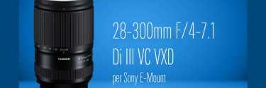 Tamron annuncia l'uscita dell’obiettivo zoom “all-in-one” 28-300mm F/4-7.1 Di III VC VXD