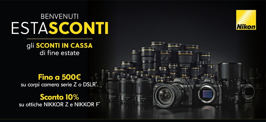 Nikon EstaSCONTI Promotion sconto in cassa fino a € 500 su fotocamere e sconto 10% su ottiche selezionate