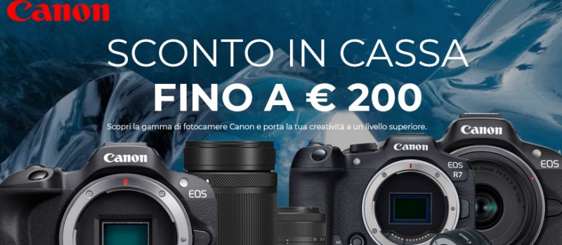 Canon sconti in cassa fino a € 200 scade il 30 settembre 2024