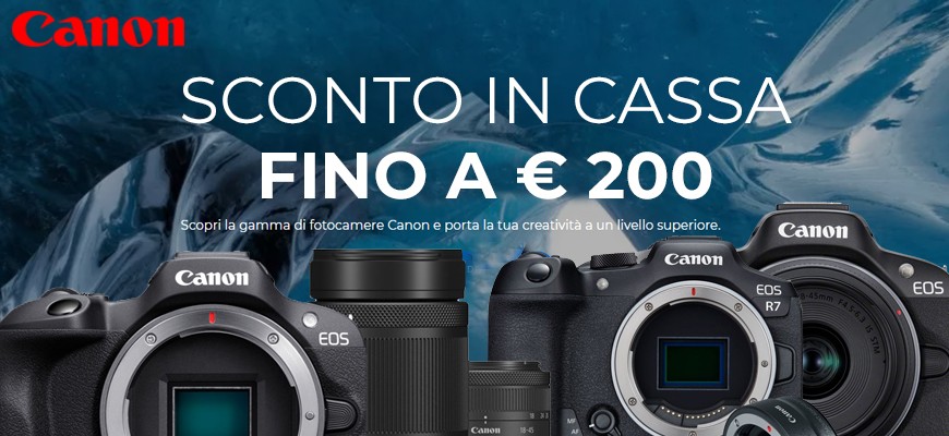 Canon sconti in cassa fino a € 200 scade il 30 settembre 2024