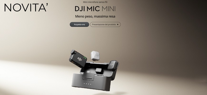 Novità DJI è arrivato il nuovo DJI MIC mini: meno peso, massima resa