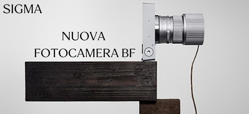 Sigma annuncia la nuova fotocamera BF:  la mirrorless minimalista